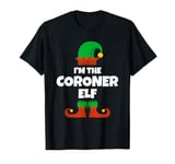 I'm The Coroner Elf Family Pajama Christmas Funny T-Shirt