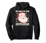 Nurse Christmas Tee Be Nice To The Geriatric Care Giver Pullover Hoodie