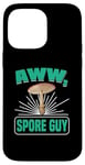 Coque pour iPhone 14 Pro Max Aww, Spore Guy Jeu de mots Humour Champignon