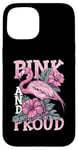 Coque pour iPhone 15 Pink and Proud