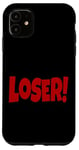 iPhone 11 LOSER THE WORD LOSER ON A TEE DESIGN THAT SAYS LOSER Case