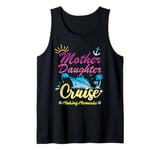 Mother Daughter Cruise Trip Family Vacation Souvenir Tank Top