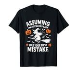 Assuming I Just An Old Lady Was Your First Mistake Halloween T-Shirt