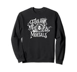 Disney Haunted Mansion Movie Madame Leota Foolish Mortals Sweatshirt