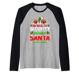 Be Nice To The Security Guard Santa Is Watching Christmas Raglan Baseball Tee