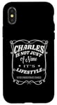 iPhone X/XS Charles Is Not Just A Name It's Lifestyle Funny Charles Case