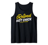 Retired Hot Chick Funny Women Mom Wife Retired Hot Girl Tank Top