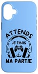 Coque pour iPhone 16 Plus Attends je finis ma partie cadeau drôle joueurs jeux vidéos