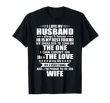 i love my husband always & forever he is my best friend T-Shirt