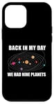 Coque pour iPhone 12 mini Back In My Day We HAD Nine Planets Meme Système solaire amusant