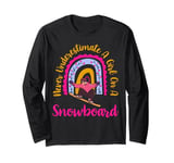 Never Underestimate A Girl on A Snowboard Winter Sports Long Sleeve T-Shirt