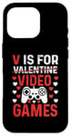 Coque pour iPhone 16 Pro V est pour les jeux vidéo, la Saint-Valentin, Funny Gamer, pour hommes et garçons