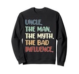 Vintage Uncle The Man The Myth The Bad Influence Fathers Day Sweatshirt