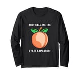 They Call Me The Gyatt Explorer Peach Bunda Gyatt Long Sleeve T-Shirt