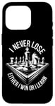 iPhone 16 Pro I Never Lose Either I Win Or Learn Chess Player Chess Board Case