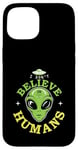 Coque pour iPhone 15 Extraterrestre drôle alien citation