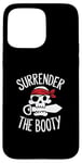 iPhone 15 Pro Max Surrender The Booty Pirate Skeleton Joke Festival Men Women Case