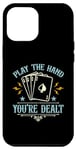 iPhone 12 Pro Max Play The Hand You're Dealt Gambling Casino Luck Poker Dice Case