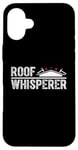 Coque pour iPhone 16 Plus Roofer Whisperer Réparation de toiture en bardeaux