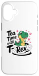 iPhone 16 Plus Tea Rex T-Rex Funny Tee For Tea Lovers Drinkers And Dinosaur Case