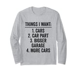 Car Mechanics Things I Want Long Sleeve T-Shirt