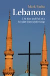 Lebanon  The Rise and Fall of a Secular State under Siege