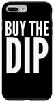 iPhone 7 Plus/8 Plus Investor Funny - Buy The Dip Case