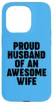 iPhone 15 Pro Proud Husband of an Awesome Wife Case