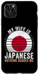 iPhone 11 Pro Max My Wife Is Japanese Nothing Scares Me Japan Case