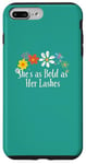 iPhone 7 Plus/8 Plus Funny She's as Bold as Her Lashes Saying Flowers Case