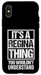 iPhone X/XS It's A Regina Thing You Wouldn't Understand First Name Case