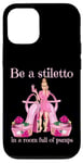 Coque pour iPhone 12/12 Pro Soyez un stiletto dans une pièce pleine d'escarpins talons roses Lady Boss