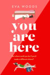 You Are Here  the new mustread from the Kindle bestselling author