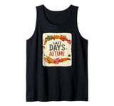 Pretty Last Days of Autumn Statement for Boys and Girls Tank Top