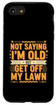 Coque pour iPhone SE (2020) / 7 / 8 Not Saying I'm Old But Get Off My Lawn Senior Mowing |--