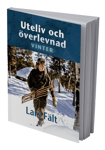 Vildmarksbiblioteket Uteliv och Överlevnad på Vinter - Lars Fält