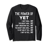 The power of yet - School Counselor Psychologist teacher Long Sleeve T-Shirt