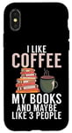 Coque pour iPhone X/XS J'aime Coffee my Books et peut-être comme 3 People Book Lover