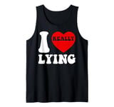 I Love Lying Funny Sarcastic Couple Valentines Day GF BF Tank Top