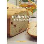 Nybakat Bröd - Med Bakmaskin | Bo Christiansen | Språk: Danska