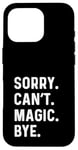 iPhone 16 Pro Sorry Can't Magic Bye - Magician Trick Show Card Mystical Case