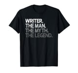 Writer Gift The Man Myth Legend T-Shirt