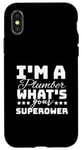 iPhone X/XS I'm A Plumber What's Your Superpower Case