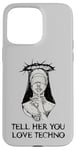 Coque pour iPhone 15 Pro Max Techno Nun, dis-lui que tu aimes la techno Electro House Party EDM