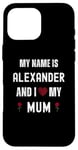 iPhone 16 Pro Max Alexander I Love My Mum Cute Personal Mother's Day Case