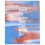 Sand is Water You Can walk On (häftad, eng)