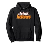 Keto Diet Drinks Ketogenic Lifestyle Drink Ketones Low Carb Pullover Hoodie