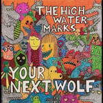 The High Water Marks  Your Next Wolf  LP/Vinyl