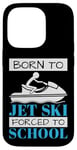 iPhone 14 Pro Jet Skiing Born to Jet Ski, Forced to School Student Case