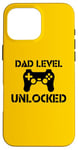 Coque pour iPhone 16 Pro Max Dad Level Unlocked Gamer Dad New Father Achievement Funny